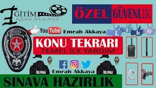 ÖZEL GÜVENLİK TEMEL İLK YARDIM KONU TEKRARI