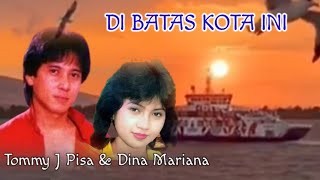Download lagu Tommy J Pisa & Dina Mariana | DI BATAS KOTA INI | Lirik. mp3 Download lagu Tommy J Pisa & Dina Mariana | DI BATAS KOTA INI | Lirik. mp3