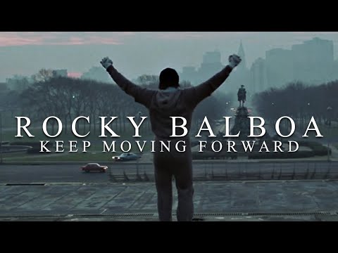 Rocky Balboa Tribute || Keep Moving Forward