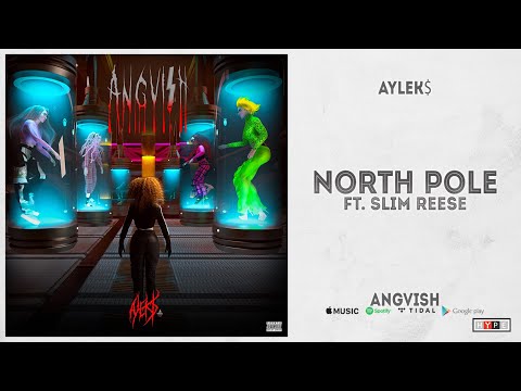 Aylek$ - "North Pole" Ft. Slim Reese (Angvish)