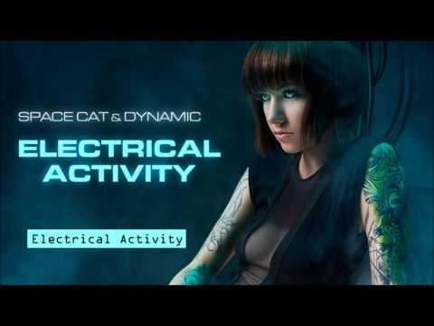Space Cat & Dynamic - Electrical Activity