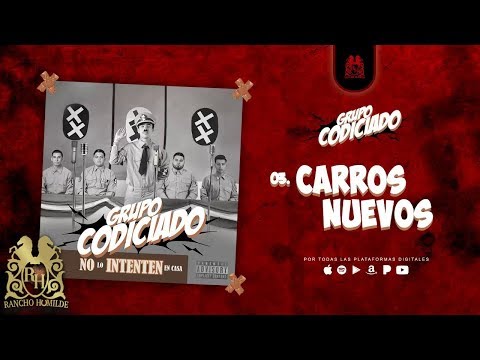 03. Grupo Codiciado - Carros Nuevos [Official Audio]