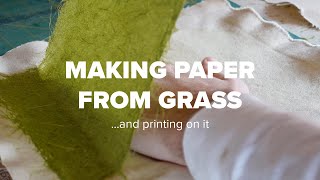 Making Paper From Grass... and Printing On It