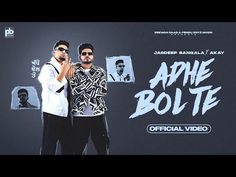 Adhe Bol Te (Official Video) Jagdeep Sangala | A Kay | New Punjabi Song 2024