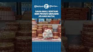 Semarak Natal 2022, Saga Mall Sentani Pasok Kue Kering hingga Beri Promo Menarik