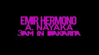 Emir Hermono 3AM In Jakarta Feat  Ariel Nayaka