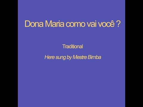 Dona Maria como vai você ?