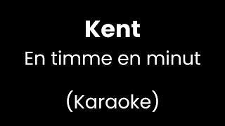 Kent - En timme en minut - Karaoke