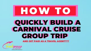 How To Build A Carnival Cruise Group Trip FAST & Get Paid As A Travel Agent!!!