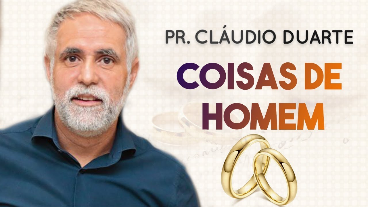Pastor Cláudio Duarte - Coisas de HOMEM - Palavras de Fé
