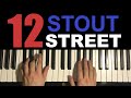 12 Stout Street Piano Tutorial Lesson