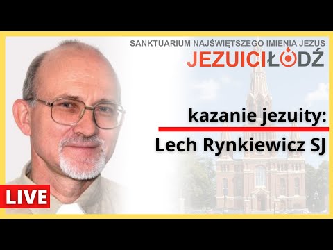 o. Lech Rynkiewicz SJ | kazanie [ J 9, 1-41 ] | Jezuici Łódź | 19.03.2023
