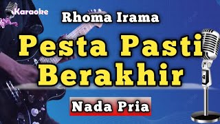 Download lagu PESTA PASTI BERAKHIR - RHOMA IRAMA [ KARAOKE NADA PRIA ] mp3