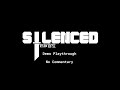 Silenced (DEMO Playthrough, NO Commentary)