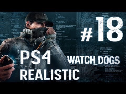 Watch Dogs Walkthrough - Part 18 - [PS4 Realistic] No Commentary