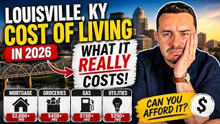 What It REALLY Costs to Live in Louisville KY in 2026 | Can You Afford It