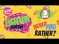 Brain Break  - Would You Rather?  Energizer Game 1