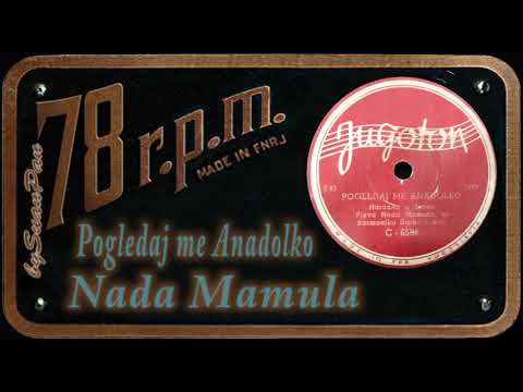 Nada Mamula - Pogledaj me Anadolko
