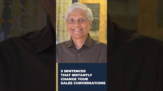 3 SENTENCES THAT INSTANTLY CHANGE YOUR SALES CONVERSATIONS