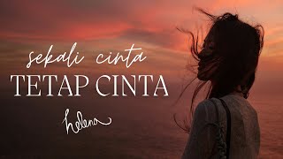 Download lagu Sekali cinta tetap cinta - HELENA mp3