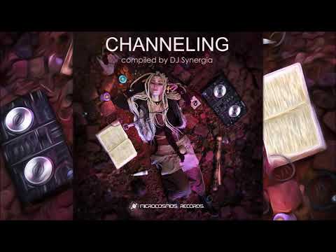 Channeling (Compiled by DJ Synergia) [Psychill Continuous Mix]