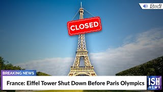 France: Eiffel Tower Shut Down Before Paris Olympics
