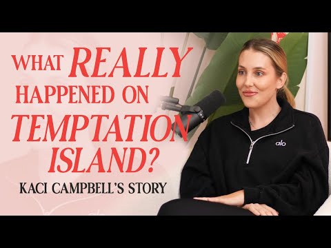 What Really Happened on Temptation Island (Kaci Campbell's Story)