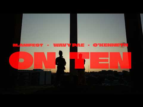 M.anifest x O'Kenneth x wavypae - ON TEN