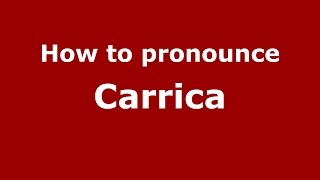 How to pronounce Carrica