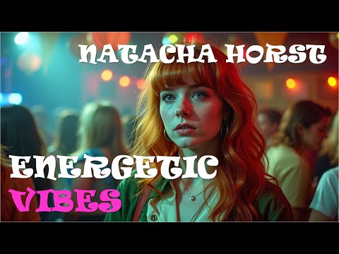 NATASHA HORST   ENERGETIC VIBE