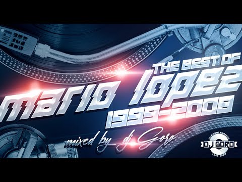 The Best Of Mario Lopez // 100% Vinyl // 1999-2008 // Mixed By DJ Goro