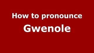 How to pronounce Gwenole