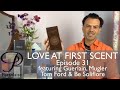 Persolaise Love At First Scent Episodes 31 & 32 Now On YouT...rom Armani Privé &
Naughty Fruity from Mugler, amongst others