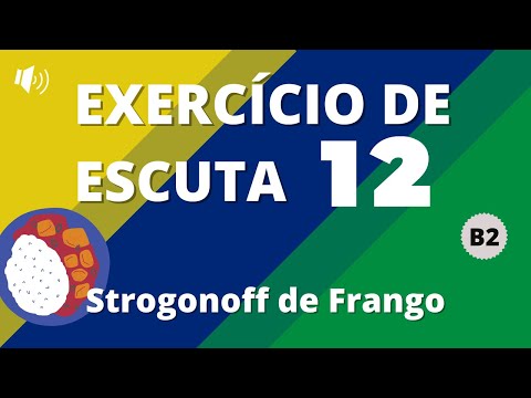 Exercício de escuta #12 - Nível B2 | Strogonoff de Frango | Vou Aprender Português