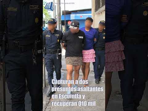 Capturan a dos presuntos asaltantes en Escuintla y recuperan Q10 mil
