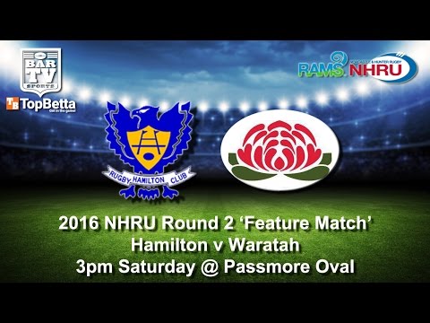 2016 NHRU - Round 2 - Feature Match - Hamilton v Waratah