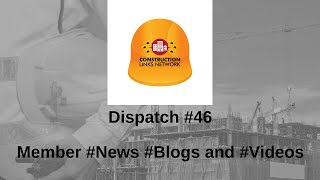 Dispatch #46 - Construction Links Network Platform