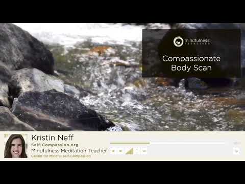 Compassionate Body Scan - A Guided Meditation by Kristin Neff