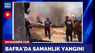 Bafra’da Samanlık Yangını