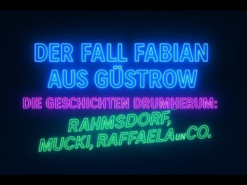 Der Fall Fabian aus Güstrow: Die Geschichten drumherum - Rahmsdorf, Mucki, Raffaela & Co