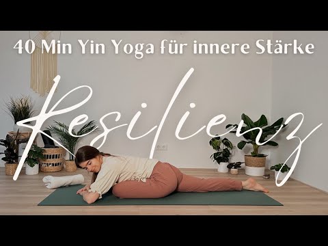 Resilienz: Yin Yoga für innere Stärke, Entspannung und Flexibilität | 40 Min Ganzkörper Yoga Flow