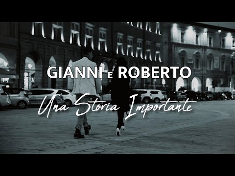 Gianni e Roberto - Una storia importante (Official Video)