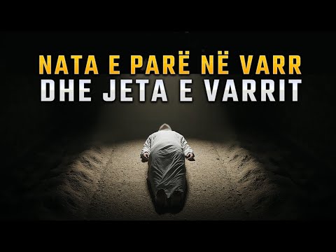 Nata e Parë në Varr dhe Jeta e Varrit!