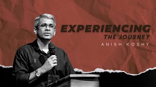 EXPERIENCING THE JOURNEY | Anish Koshy  | 24 March 2024 | NLAG English Community
