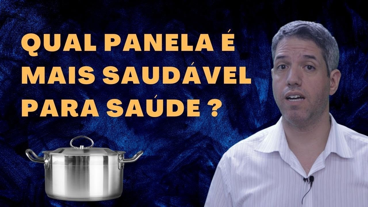 Qual é o MELHOR TIPO DE PANELA para não adoecer?