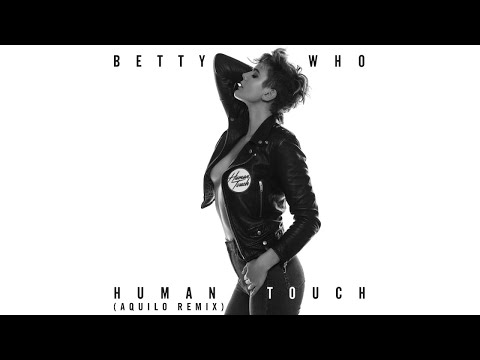 Betty Who - Human Touch (Aquilo Remix) (Audio)