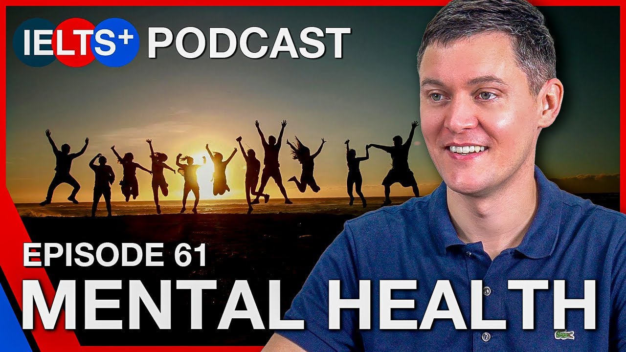 IELTS English Podcast - Speaking Topic: Mental Health