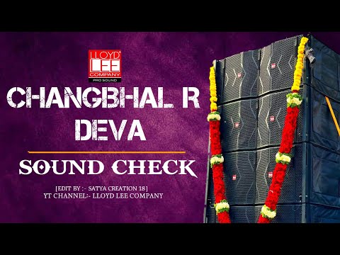 CHANGBHAL R DEVA (SOUND CHECK) ONLY BASS 🔊 LLOYD LEE COMPANY #lloydlee