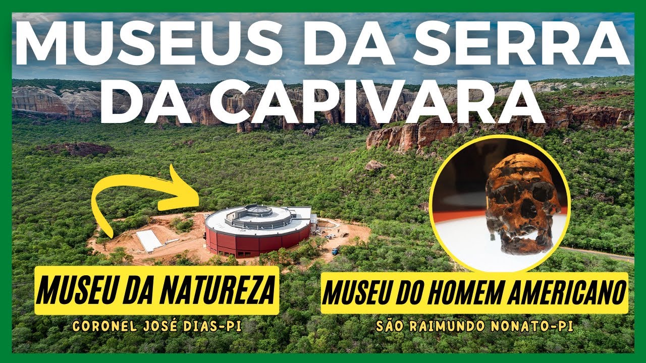 MUSEU DA NATUREZA E MUSEU DO HOMEM AMERICANO - SÃO RAIMUNDO NONATO-PI SERRA DA CAPIVARA