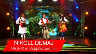 Nikoll Demaj - Me Ja Kthy Shqipnis Besimin
